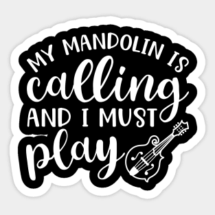 My Mandolin Is Calling and I Must Play Sticker